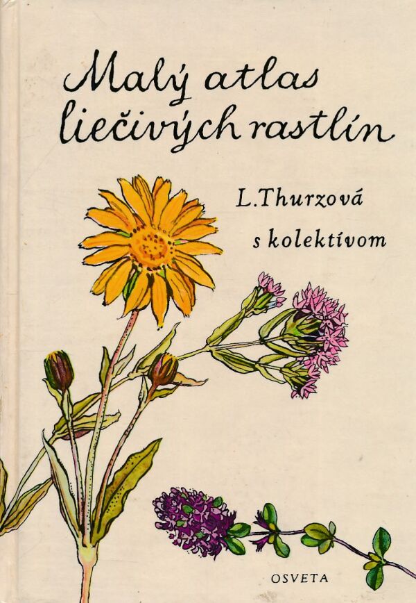 L. Thurzová, kol: MALÝ ATLAS LIEČIVÝCH RASTLÍN