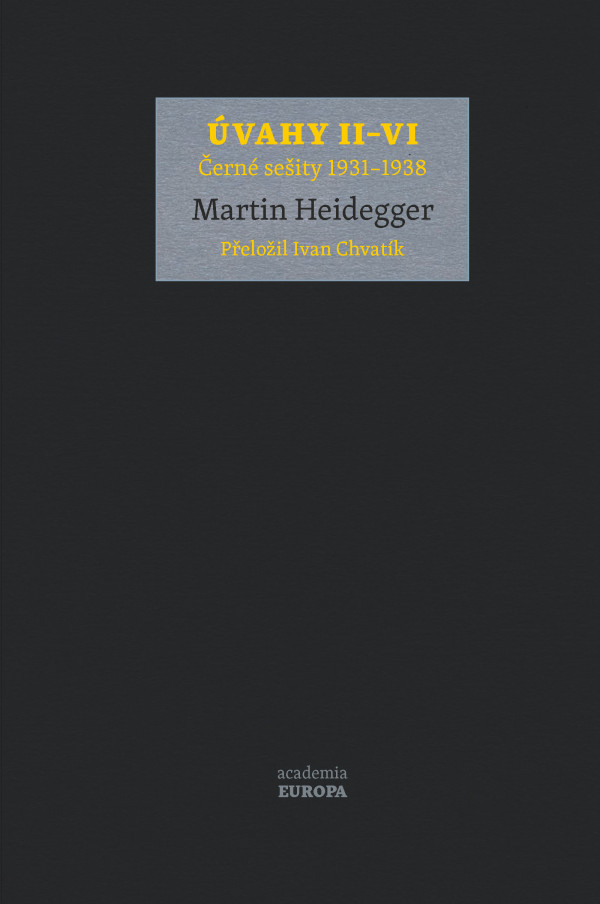 Martin Heidegger: ÚVAHY II-VI