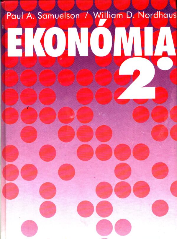 Paul A. Samuelson, William D. Nordhaus: EKONÓMIA 1+2