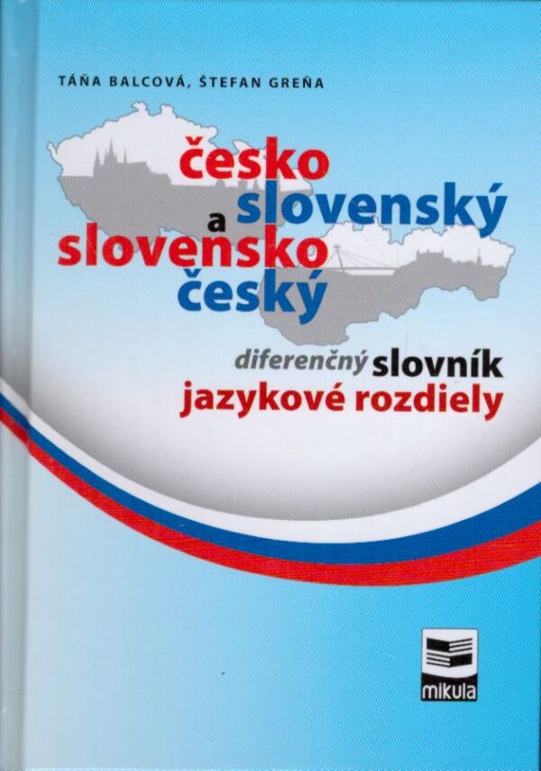 Táňa Balcová, Štefan Greňa: ČESKO-SLOVENSKÝ A SLOVENSKO-ČESKÝ DIFERENČNÝ SLOVNÍK