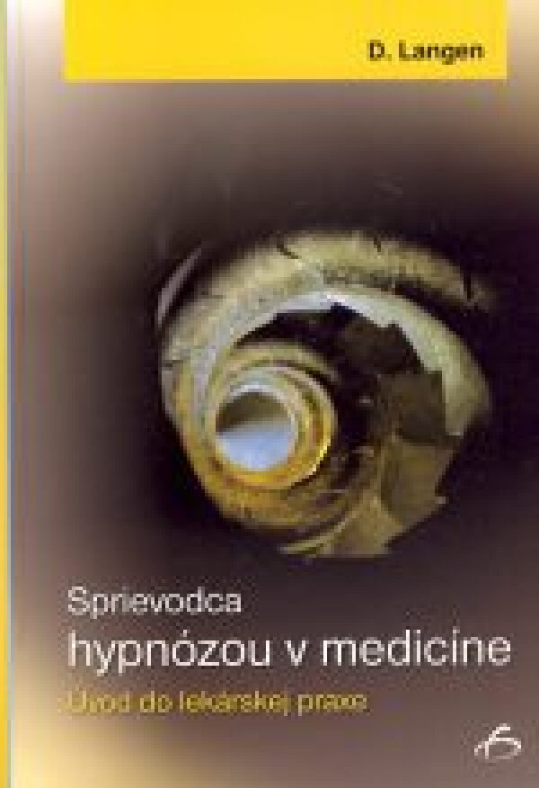 Dietrich Langen: SPRIEVODCA HYPNÓZOU V MEDICÍNE