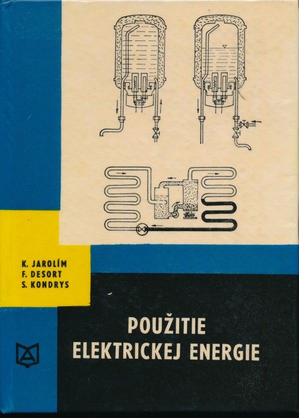 K. Jarolím, F. Desort, S. Kondrys: POUŽITIE ELEKTRICKEJ ENERGIE