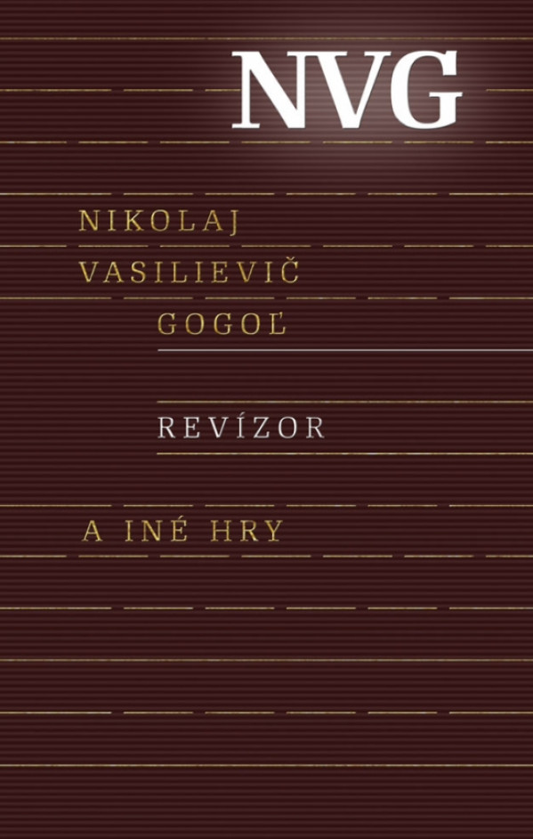 Nikolaj Vasilievič Gogoľ: REVÍZOR A INÉ HRY
