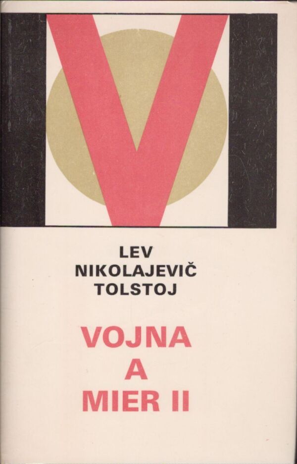 Lev Nikolajevič Tolstoj: VOJNA A MIER I-IV