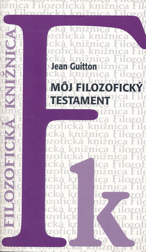 Jean Guitton: MÔJ FILOZOFICKÝ TESTAMENT