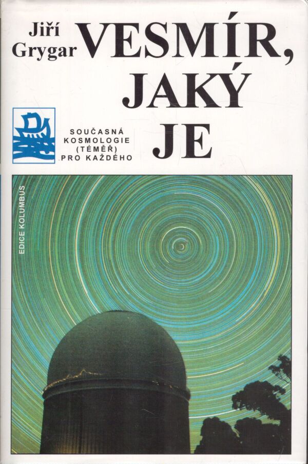 Jiří Grygar: VESMÍR, JAKÝ JE