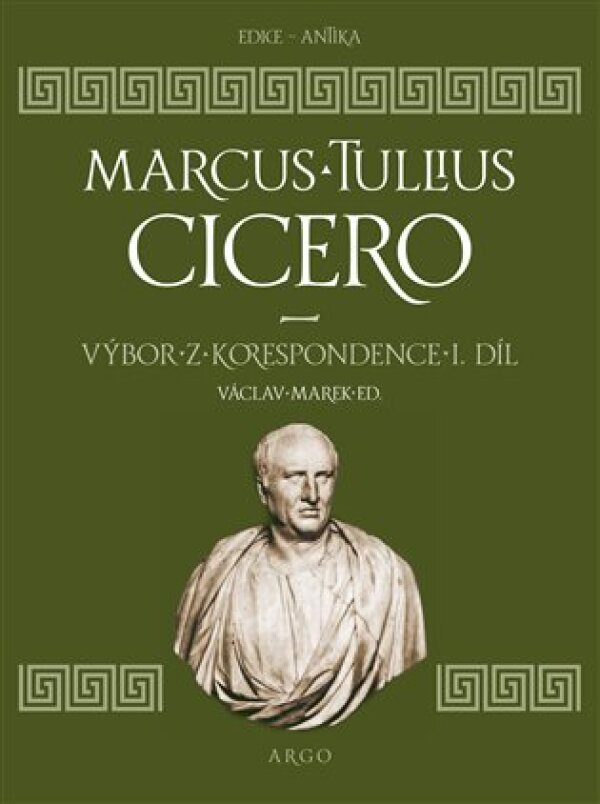 Marcus Tullius Cicero: VÝBOR Z KORESPONDENCE I.DÍL