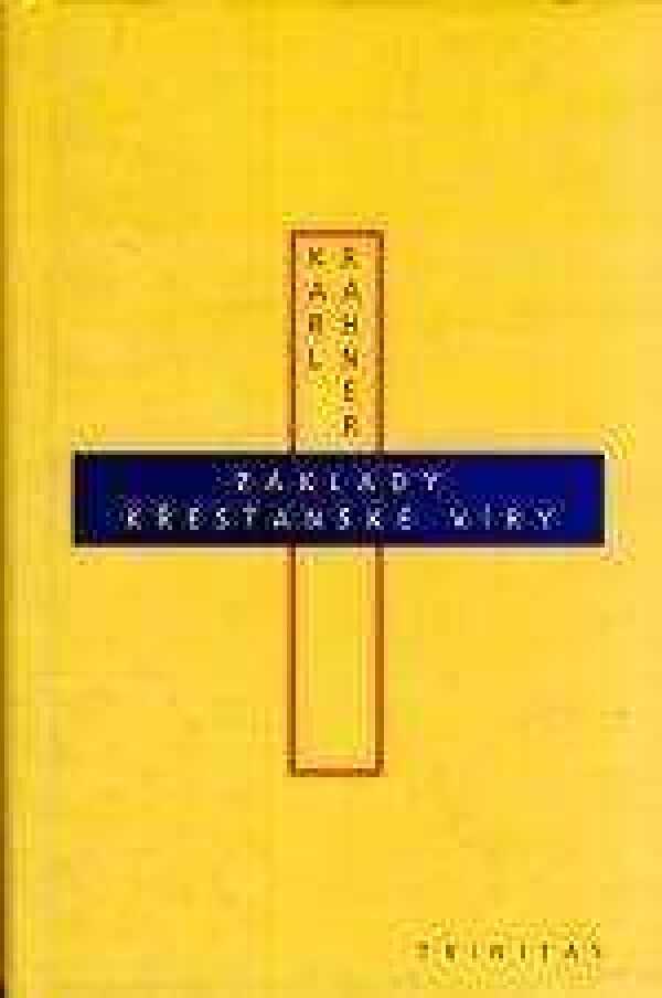 Karl Rahner: ZÁKLADY KŘESŤANSKÉ VÍRY