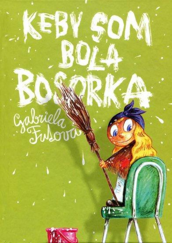 Gabriela Futová: KEBY SOM BOLA BOSORKA