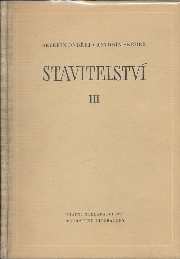 Severin Ondřej, Antonín Skrbek: STAVITELSTVÍ III.