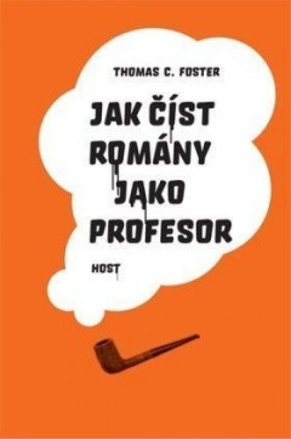 Thomas C. Foster: JAK ČÍST ROMÁNY JAKO PROFESOR