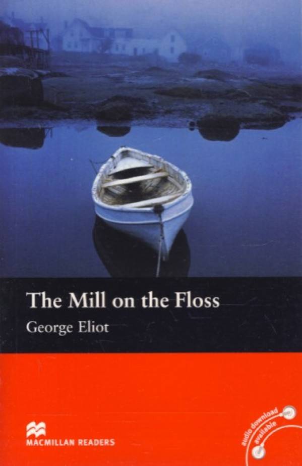 George Eliot: THE MILL ON THE FLOSS