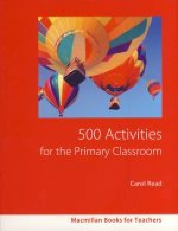 Carol Read: 500 ACTIVITIES FOR THE PRIMARY CLASSROOM