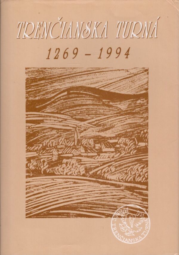 Rudolf Horňák: TRENČIANSKA TURNÁ 1269 - 1994