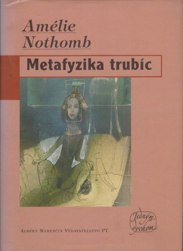 Amélie Nothomb: METAFYZIKA TRUBÍC