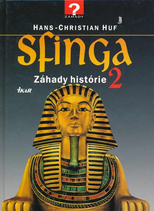Hans-Christian Huf: SFINGA - ZÁHADY HISTÓRIE 2