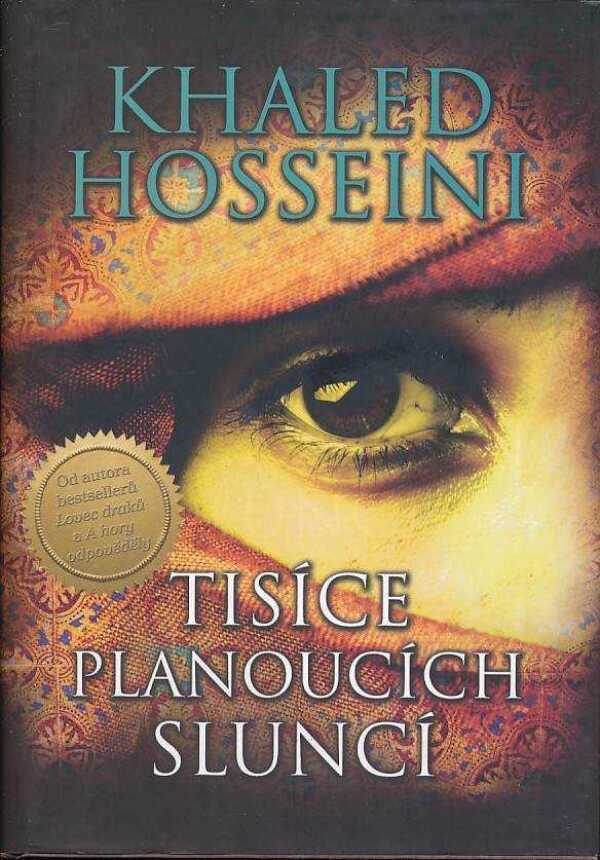 Khaled Hosseini: TISÍCE PLANOUCÍCH SLUNCÍ