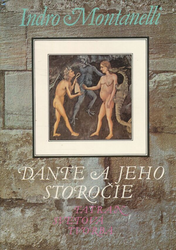 Indro Montanelli: DANTE A JEHO STOROČIE