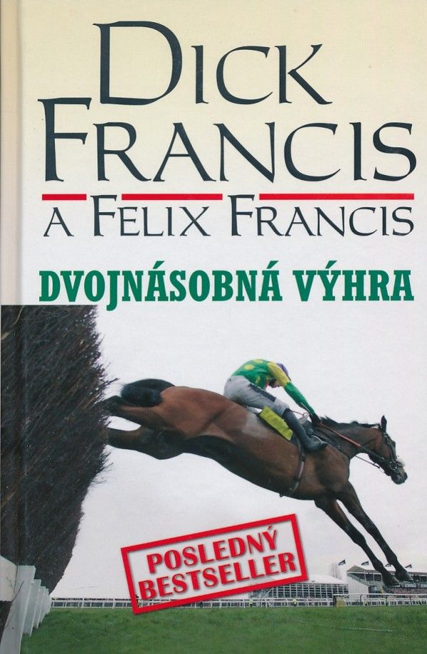 Dick Francis, Felix Francis: DVOJNÁSOBNÁ VÝHRA