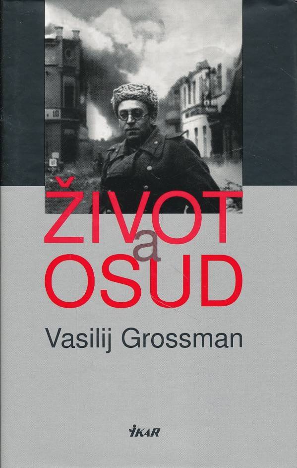 Vasilij Grossman: ŽIVOT A OSUD