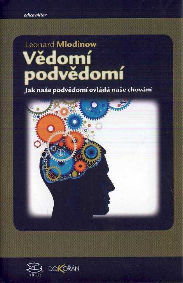 Leonard Mlodinow: VĚDOMÍ PODVĚDOMÍ