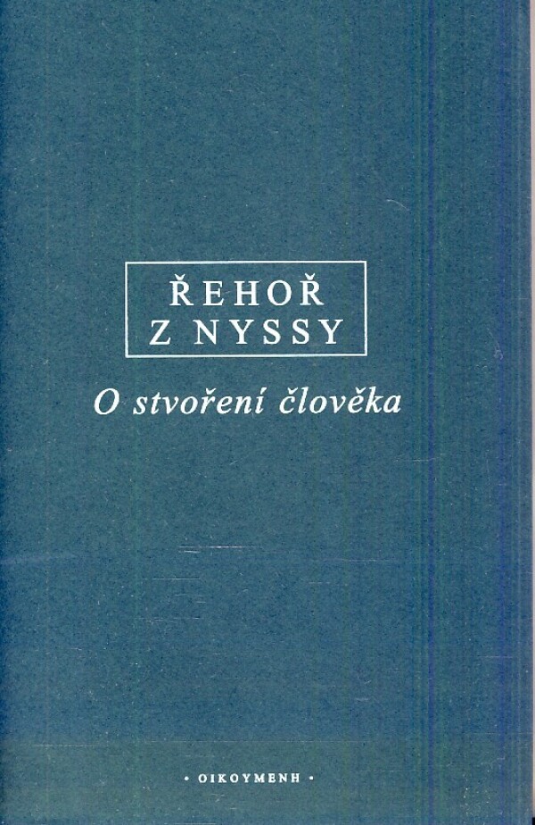 z Nyssy Řehoř: O STVOŘENÍ ČLOVĚKA