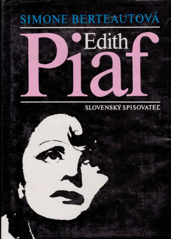 Simone Berteautová: EDITH PIAF