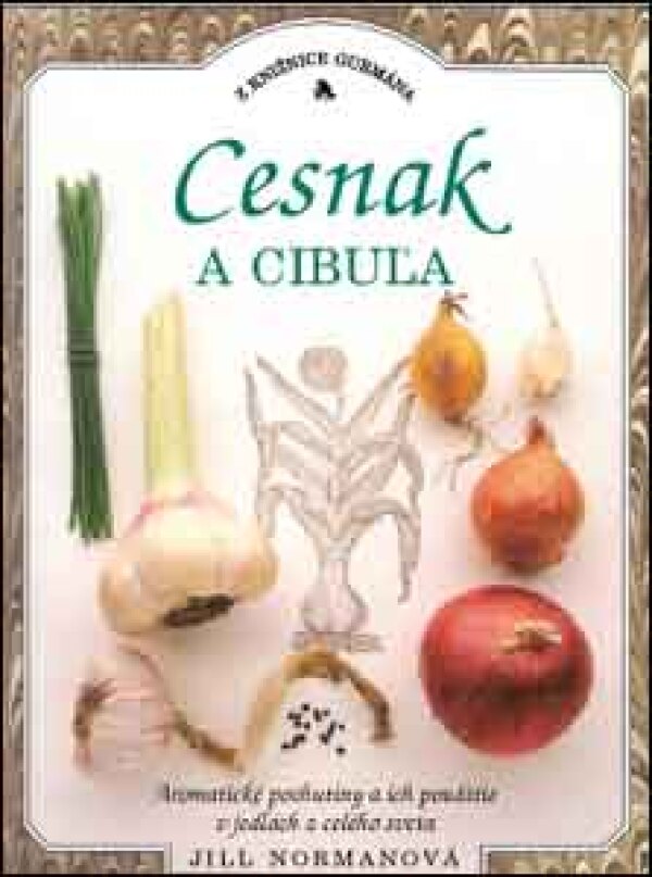 Normanová Jill: CESNAK A CIBUĽA