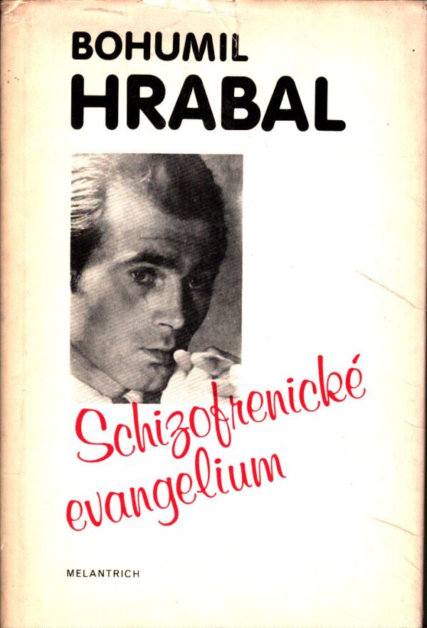 Bohumil Hrabal: SCHIZOFRENICKÉ EVANGELIUM