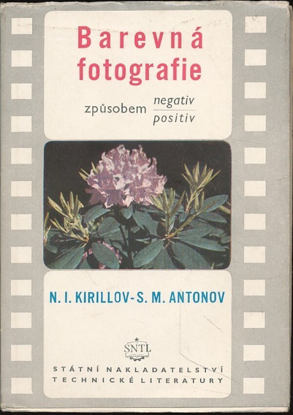 N.I. Kirillov, S.M. Antonov: BAREVNÁ FOTOGRAFIE ZPŮSOBEM NEGATIV-POSITIV