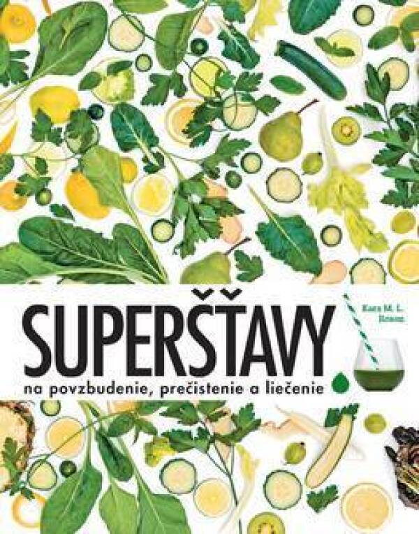 Kara M.L. Rosen: SUPERŠŤAVY NA POVZBUDENIE, PREČISTENIE A LIEČENIE