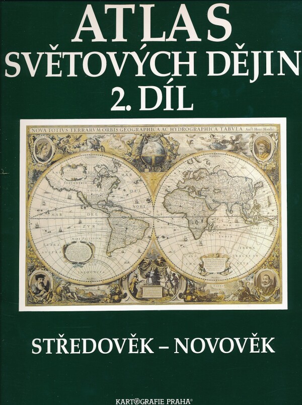 ATLAS SVĚTOVÝCH DĚJIN 2. DÍL STŘEDOVĚK - NOVOVĚK