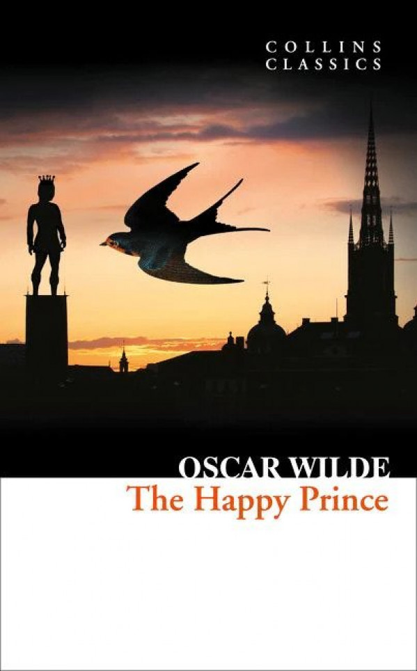 Oscar Wilde: THE HAPPY PRINCE AND OTHER STORIES