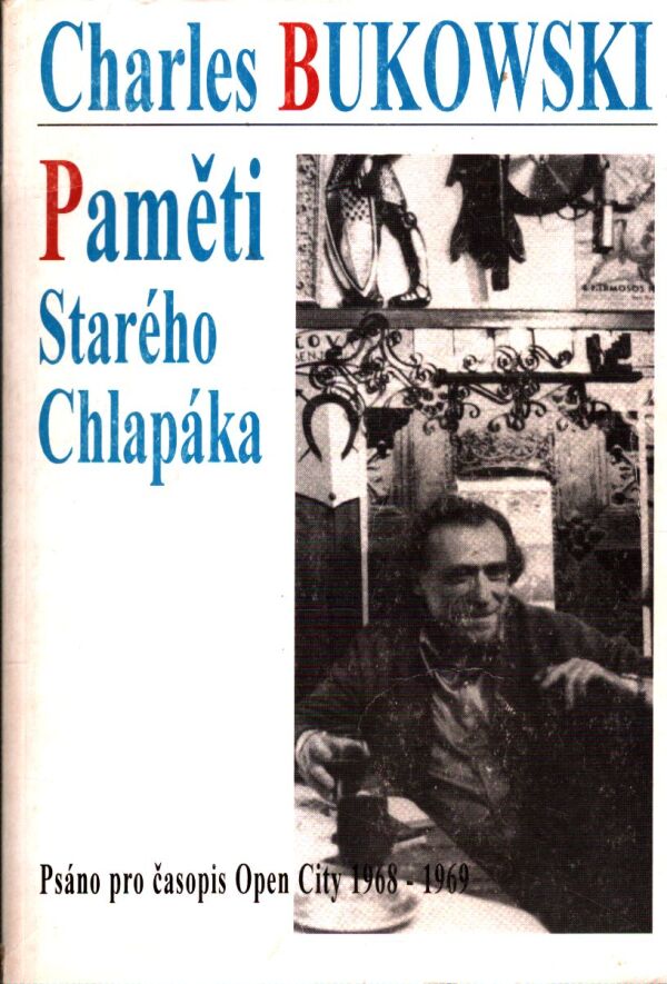 Charles Bukowski: PAMĚTI STARÉHO CHLAPÁKA