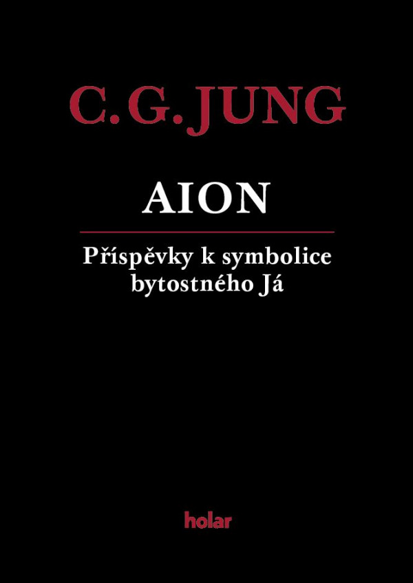 C.G. Jung: AION - PŘÍSPĚVKY K SYMBOLICE BYTOSTNÉHO JÁ
