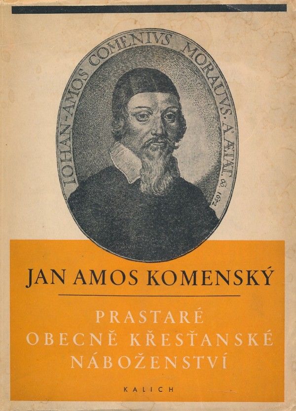 Jan Amos Komenský: PRASTARÉ OBECNÉ KŘESŤANSKÉ NÁBOŽENSTVÍ