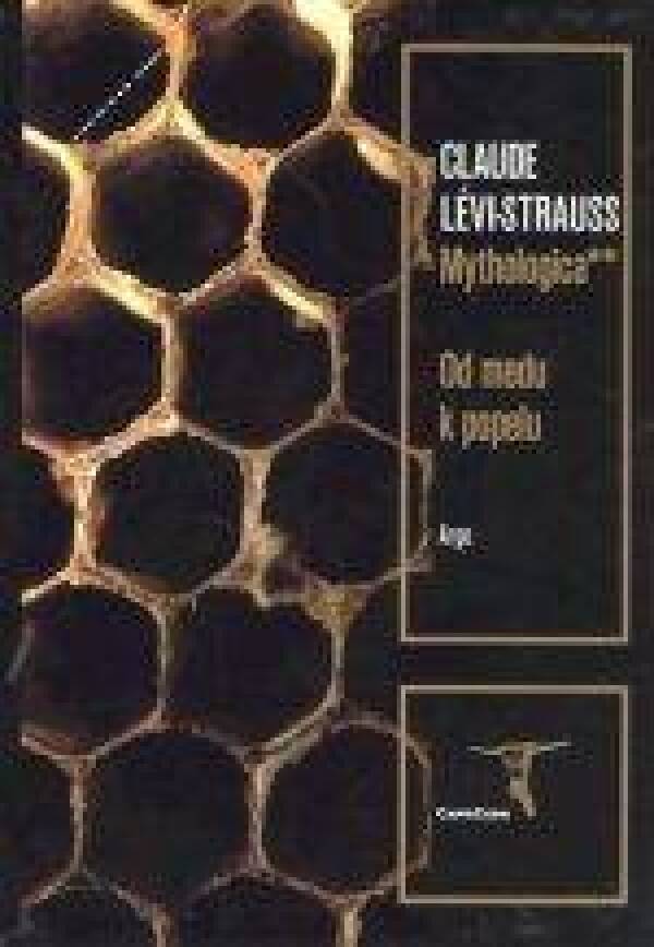 - Strauss Claude Lévi: MYTHOLOGICA 2 - OD MEDU K POPELU