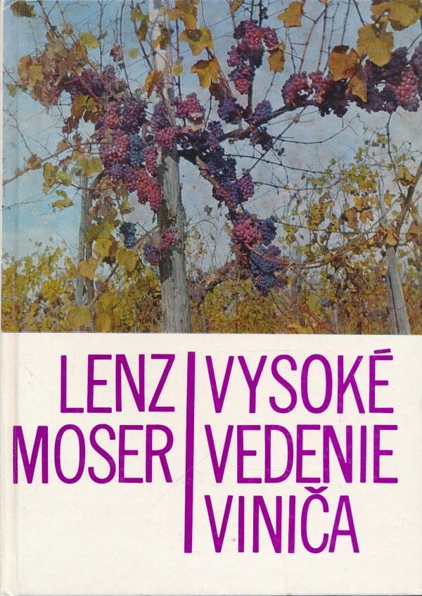 Lenz Moser: VYSOKÉ VEDENIE VINIČA