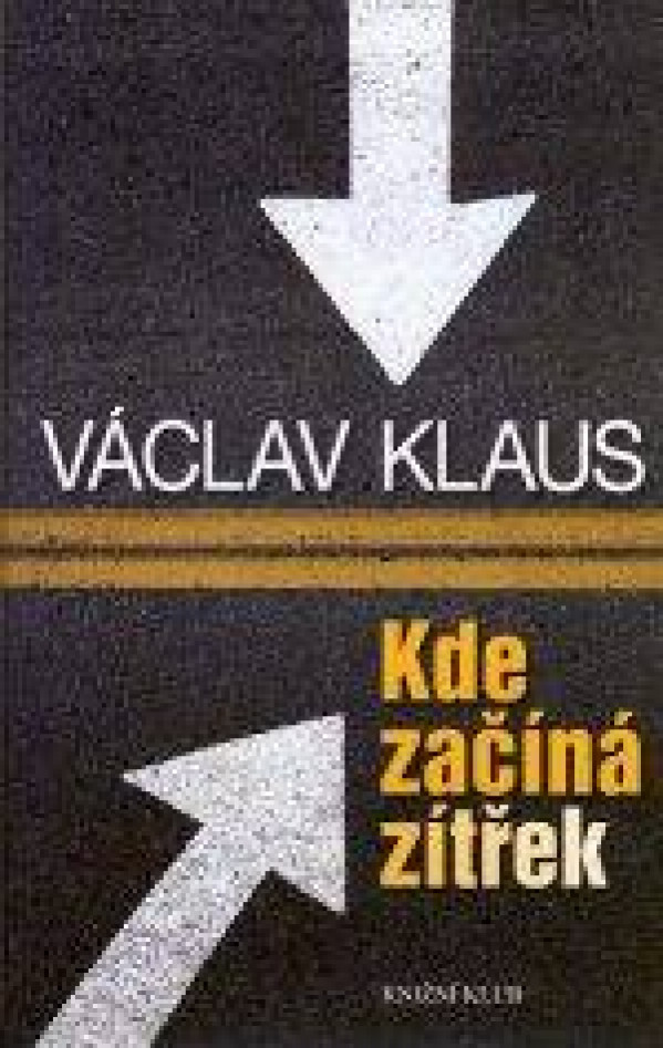 Václav Klaus: KDE ZAČÍNÁ ZÍTŘEK