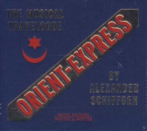ORIENT - EXPRES. THE MUSICAL TRAVELOGUE
