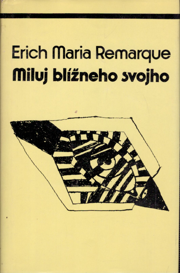 Erich Maria Remarque: MILUJ BLÍŽNEHO SVOJHO