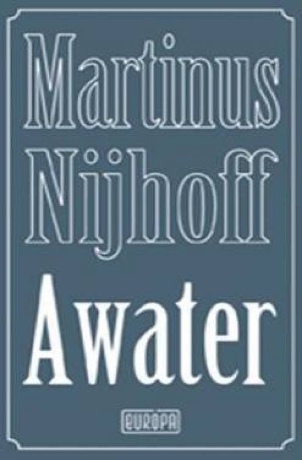 Martinus Nijhoff: AWATER
