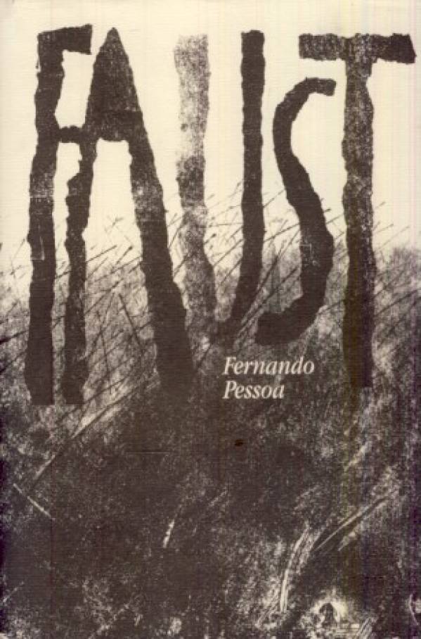 Fernando Pessoa: FAUST. SUBJEKTIVNÍ TRAGÉDIE (FRAGMENTY)
