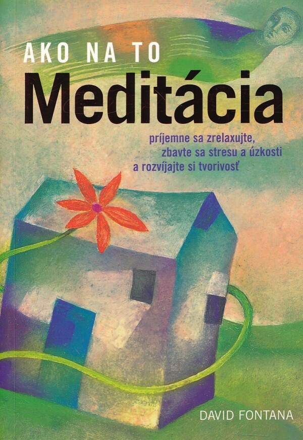 David Fontana: AKO NA TO MEDITÁCIA