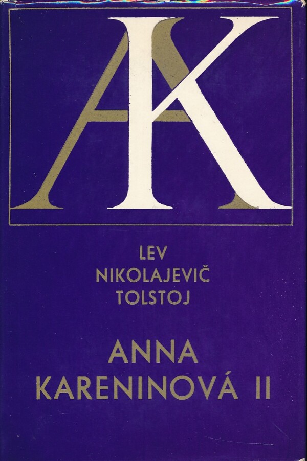Lev Nikolajevič Tolstoj: ANNA KARENINOVÁ I,II
