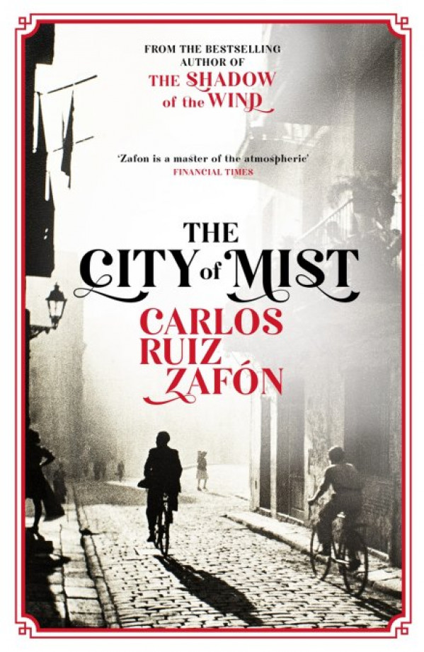 Carlos Ruiz Zafon: THE CITY OF MIST