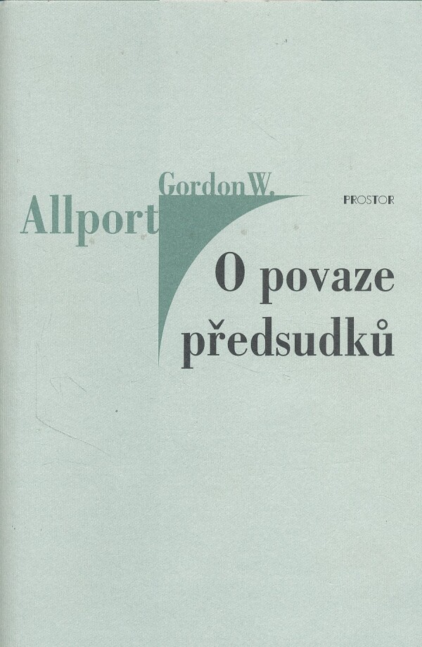 Gordon W. Allport: O POVAZE PŘEDSUDKŮ