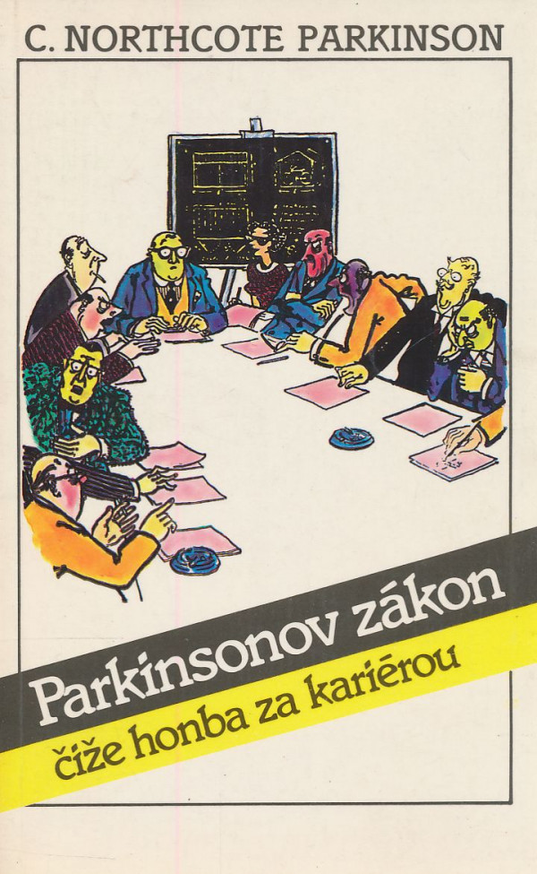C. Northcote Parkinson: PARKINSONOV ZÁKON