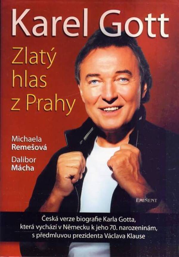 Michaela Remešová, Dalibor Mácha: KAREL GOTT - ZLATÝ HLAS Z PRAHY