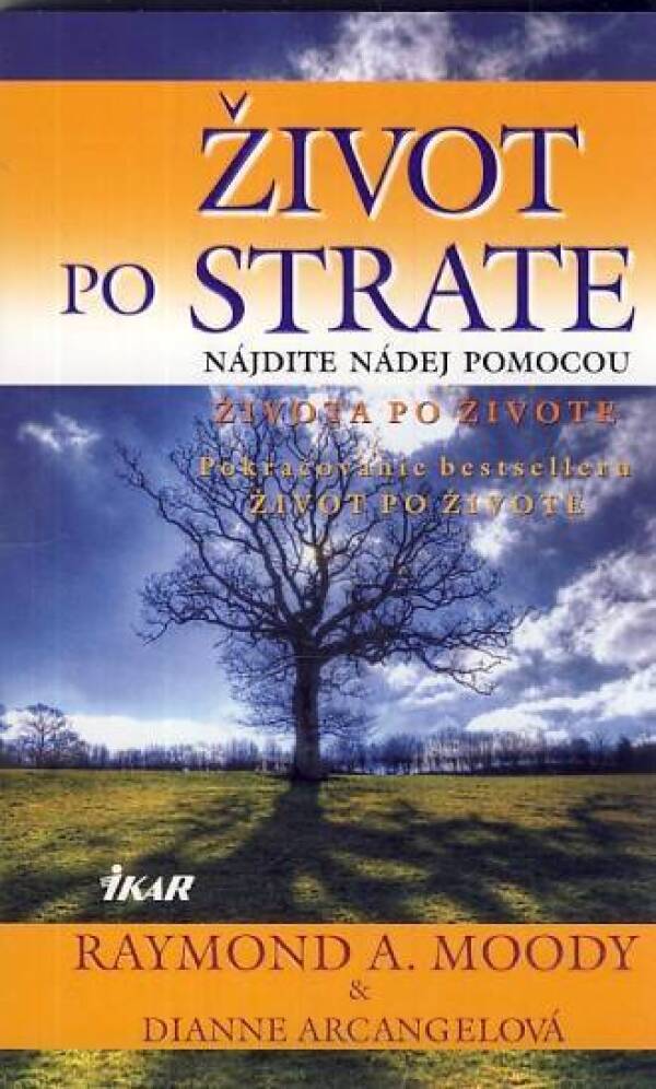 Raymond A. Moody, Dianne Arcangelová: ŽIVOT PO STRATE